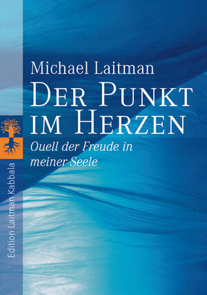 Buchcover Der Punkt im Herzen | Michael Laitman | EAN 9783899016857 | ISBN 3-89901-685-8 | ISBN 978-3-89901-685-7