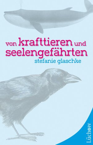 Buchcover Von Krafttieren und Seelengefährten | Stefanie Glaschke | EAN 9783899017670 | ISBN 3-89901-767-6 | ISBN 978-3-89901-767-0