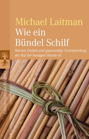 Buchcover Wie ein Bündel Schilf | Michael Laitman | EAN 9783899018387 | ISBN 3-89901-838-9 | ISBN 978-3-89901-838-7