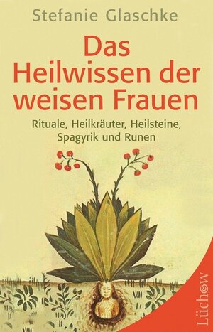 Buchcover Das Heilwissen der weisen Frauen | Stefanie Glaschke | EAN 9783899018615 | ISBN 3-89901-861-3 | ISBN 978-3-89901-861-5