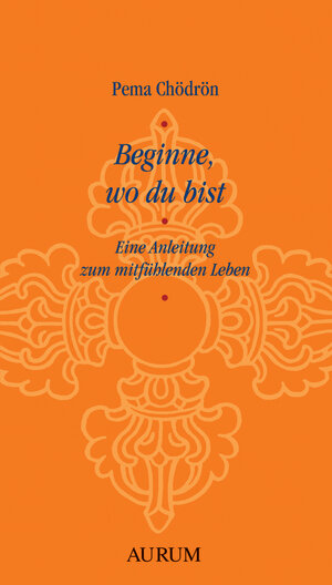 Buchcover Beginne, wo du bist | Pema Chödrön | EAN 9783899018875 | ISBN 3-89901-887-7 | ISBN 978-3-89901-887-5