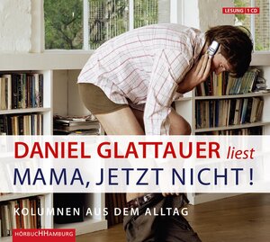 Buchcover Mama, jetzt nicht! | Daniel Glattauer | EAN 9783899033410 | ISBN 3-89903-341-8 | ISBN 978-3-89903-341-0