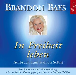 Buchcover In Freiheit leben | Brandon Bays | EAN 9783899035810 | ISBN 3-89903-581-X | ISBN 978-3-89903-581-0