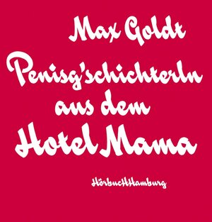 Buchcover Penisg'schichterln aus dem Hotel Mama | Max Goldt | EAN 9783899036015 | ISBN 3-89903-601-8 | ISBN 978-3-89903-601-5