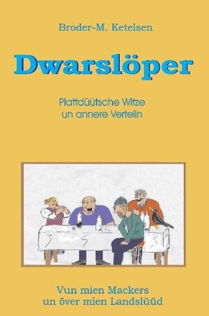 Dwarslöper: Plattdüütsche Witze un annere Vertelln