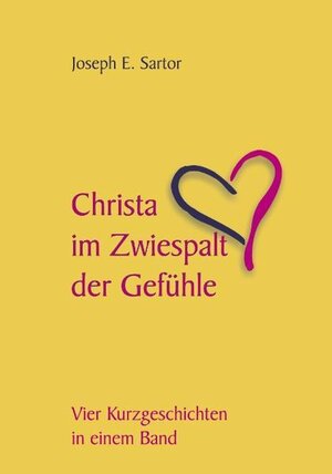 Buchcover Christa im Zwiespalt der Gefühle | Joseph E Sartor | EAN 9783899065381 | ISBN 3-89906-538-7 | ISBN 978-3-89906-538-1