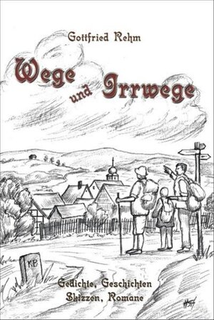 Buchcover Wege und Irrwege | Gottfried Rehm | EAN 9783899066555 | ISBN 3-89906-655-3 | ISBN 978-3-89906-655-5