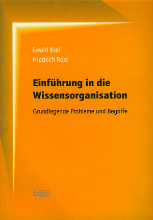 Buchcover Einführung in die Wissensorganisation | Ewald Kiel | EAN 9783899132465 | ISBN 3-89913-246-7 | ISBN 978-3-89913-246-5