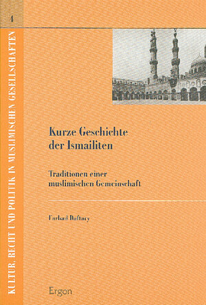 Kurze Geschichte der Ismailiten: Traditionen einer muslimischen Gemeinschaft