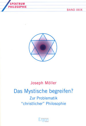Buchcover Das Mystische begreifen? | Joseph Möller | EAN 9783899135480 | ISBN 3-89913-548-2 | ISBN 978-3-89913-548-0