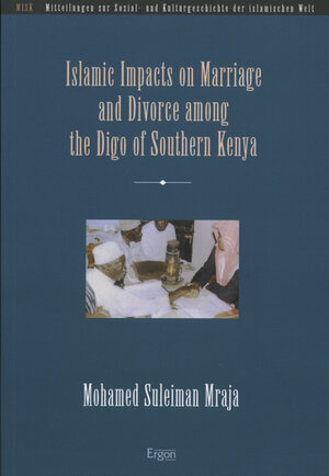 Buchcover Islamic Impacts on Marriage and Divorce among the Digo of Southern Kenya | Mohamed S Mraja | EAN 9783899135688 | ISBN 3-89913-568-7 | ISBN 978-3-89913-568-8