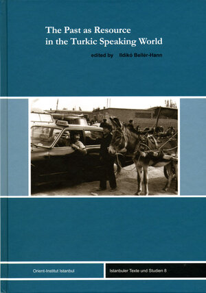 Buchcover The Past as Resource in the Turkic Speaking World | EAN 9783899136166 | ISBN 3-89913-616-0 | ISBN 978-3-89913-616-6