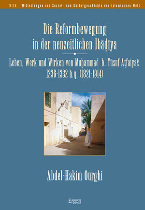 Buchcover Die Reformbewegung in der neuzeitlichen Ibadiya | Abdel H Ourghi | EAN 9783899136609 | ISBN 3-89913-660-8 | ISBN 978-3-89913-660-9