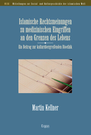 Buchcover Islamische Rechtsmeinungen zu medizinischen Eingriffen an den Grenzen des Lebens | Martin Kellner | EAN 9783899138146 | ISBN 3-89913-814-7 | ISBN 978-3-89913-814-6