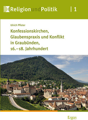 Buchcover Konfessionskirchen, Glaubenspraxis und Konflikt in Graubünden, 16.-18. Jahrhundert | Ulrich Pfister | EAN 9783899138382 | ISBN 3-89913-838-4 | ISBN 978-3-89913-838-2