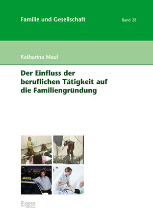 Buchcover Der Einfluss der beruflichen Tätigkeit auf die Familiengründung | Katharina Maul | EAN 9783899138948 | ISBN 3-89913-894-5 | ISBN 978-3-89913-894-8