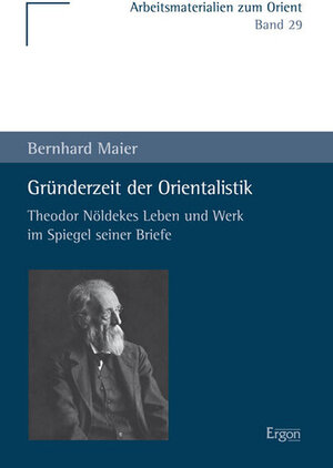 Buchcover Gründerzeit der Orientalistik | Bernhard Maier | EAN 9783899139709 | ISBN 3-89913-970-4 | ISBN 978-3-89913-970-9