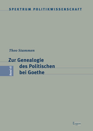 Buchcover Zur Genealogie des Politischen bei Goethe | Theo Stammen | EAN 9783899139839 | ISBN 3-89913-983-6 | ISBN 978-3-89913-983-9