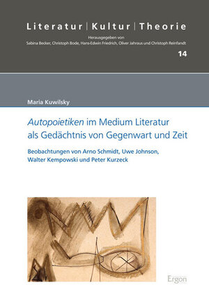 Buchcover Autopoietiken im Medium Literatur als Gedächtnis von Gegenwart und Zeit | Maria Kuwilsky | EAN 9783899139860 | ISBN 3-89913-986-0 | ISBN 978-3-89913-986-0
