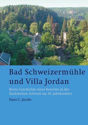 Buchcover Bad Schweizermühle und Villa Jordan | Hans C. Jacobs | EAN 9783899181722 | ISBN 3-89918-172-7 | ISBN 978-3-89918-172-2