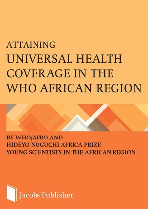 Buchcover Attaining Universal Health Coverage in the WHO African Region  | EAN 9783899182859 | ISBN 3-89918-285-5 | ISBN 978-3-89918-285-9