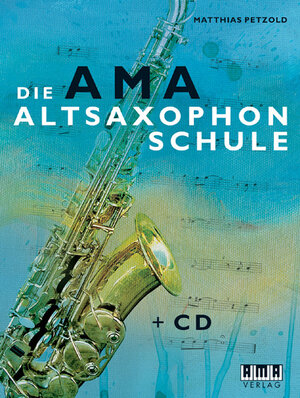 Buchcover Die AMA Altsaxophonschule | Matthias Petzold | EAN 9783899221190 | ISBN 3-89922-119-2 | ISBN 978-3-89922-119-0