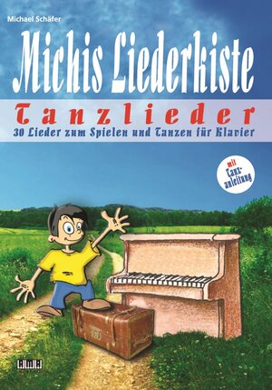 Buchcover Michis Liederkiste: Tanzlieder für Klavier | Michael Schäfer | EAN 9783899222722 | ISBN 3-89922-272-5 | ISBN 978-3-89922-272-2