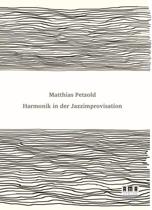 Buchcover Harmonik in der Jazzimprovisation | Matthias Petzold | EAN 9783899223118 | ISBN 3-89922-311-X | ISBN 978-3-89922-311-8