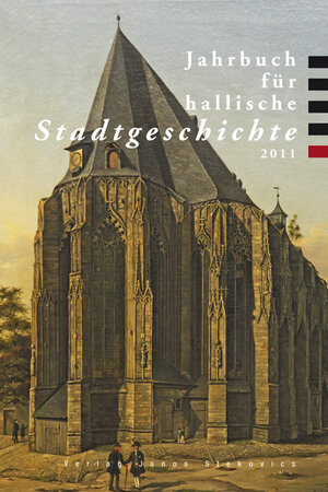 Buchcover Jahrbuch für hallische Stadtgeschichte 2011 | Gerrit Deutschländer | EAN 9783899232868 | ISBN 3-89923-286-0 | ISBN 978-3-89923-286-8
