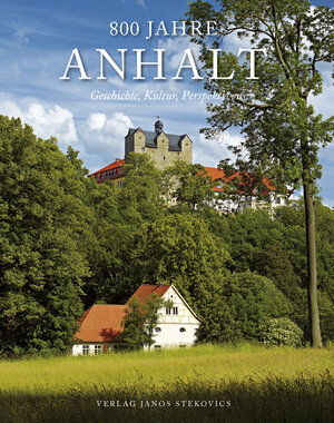 Buchcover 800 Jahre Anhalt | Katrin Greiner | EAN 9783899232967 | ISBN 3-89923-296-8 | ISBN 978-3-89923-296-7