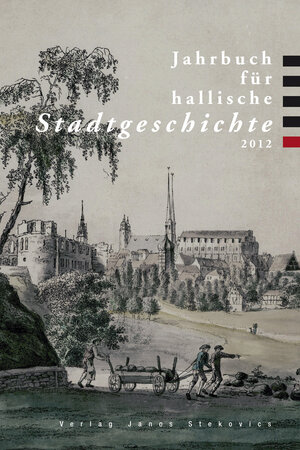 Buchcover Jahrbuch für hallische Stadtgeschichte 2012 | Alexander Sperk | EAN 9783899232981 | ISBN 3-89923-298-4 | ISBN 978-3-89923-298-1