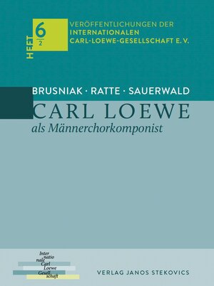 Buchcover Carl Loewe als Männerchorkomponist | Franz Josef Ratte | EAN 9783899234527 | ISBN 3-89923-452-9 | ISBN 978-3-89923-452-7