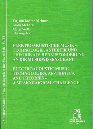 Buchcover Elektoakustische Musik – Technologie, Ästhetik und Theorie als Herausforderung an die Musikwissenschaft  | EAN 9783899242300 | ISBN 3-89924-230-0 | ISBN 978-3-89924-230-0