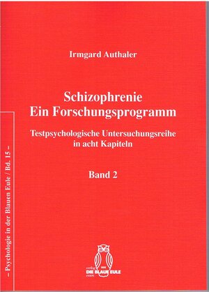 Buchcover Schizophrenie. Ein Forschungsprogramm – Band 2 | Irmgard Authaler | EAN 9783899244274 | ISBN 3-89924-427-3 | ISBN 978-3-89924-427-4