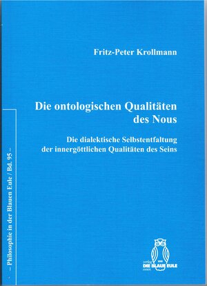 Buchcover Die ontologischen Qualitäten des Nous | Fritz-Peter Krollmann | EAN 9783899245035 | ISBN 3-89924-503-2 | ISBN 978-3-89924-503-5
