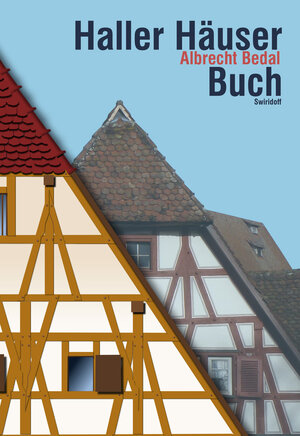Buchcover Haller Häuserbuch | Albrecht Bedal | EAN 9783899292732 | ISBN 3-89929-273-1 | ISBN 978-3-89929-273-2
