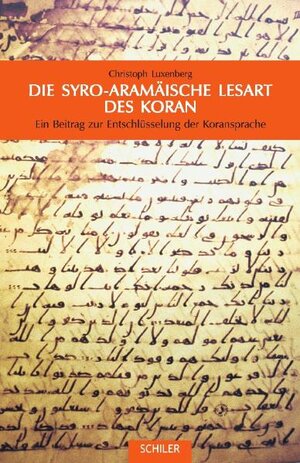 Buchcover Die Syro-Aramäische Lesart des Koran | Christoph Luxenberg | EAN 9783899300284 | ISBN 3-89930-028-9 | ISBN 978-3-89930-028-4