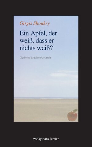 Buchcover Ein Apfel, der weiß, dass er nichts weiß? | Girgis Shoukry | EAN 9783899300802 | ISBN 3-89930-080-7 | ISBN 978-3-89930-080-2