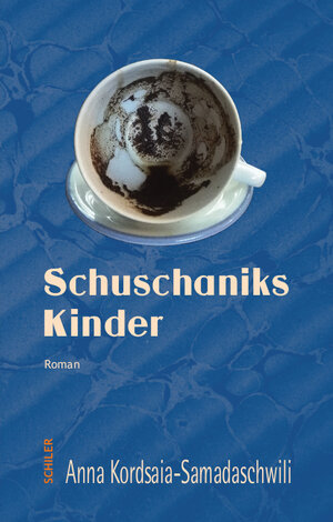 Buchcover Schuschaniks Kinder | Anna Kordsaia-Samadaschwili | EAN 9783899302134 | ISBN 3-89930-213-3 | ISBN 978-3-89930-213-4