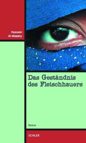 Buchcover Das Geständnis des Fleischhauers | Hussain Al-Mozany | EAN 9783899302974 | ISBN 3-89930-297-4 | ISBN 978-3-89930-297-4