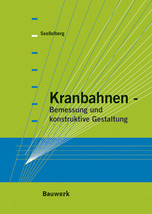 Buchcover Kranbahnen - Bemessung und konstruktive Gestaltung | Christoph Seeßelberg | EAN 9783899320411 | ISBN 3-89932-041-7 | ISBN 978-3-89932-041-1