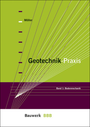 Geotechnik-Praxis 1. Bodenmechanik