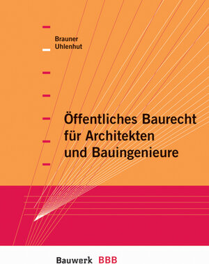 Buchcover Öffentliches Baurecht für Architekten und Bauingenieure | Roman J Brauner | EAN 9783899321340 | ISBN 3-89932-134-0 | ISBN 978-3-89932-134-0