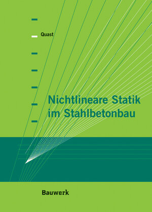 Buchcover Nichtlineare Statik im Stahlbetonbau | Ulrich Quast | EAN 9783899321586 | ISBN 3-89932-158-8 | ISBN 978-3-89932-158-6