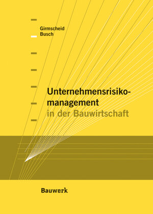 Buchcover Unternehmensrisikomanagement in der Bauwirtschaft | Gerhard Girmscheid | EAN 9783899321845 | ISBN 3-89932-184-7 | ISBN 978-3-89932-184-5
