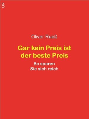 Buchcover Gar kein Preis ist der beste Preis | Oliver Ruess | EAN 9783899340174 | ISBN 3-89934-017-5 | ISBN 978-3-89934-017-4