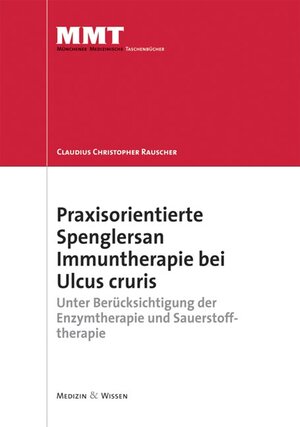 Buchcover Praxisorientierte Spenglersan Immuntherapie bei Ulcus cruris | C C Rauscher | EAN 9783899351682 | ISBN 3-89935-168-1 | ISBN 978-3-89935-168-2