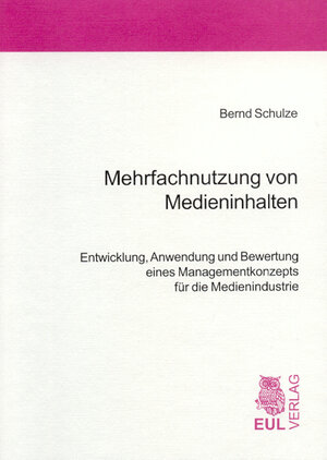 Buchcover Mehrfachnutzung von Medieninhalten | Bernd Schulze | EAN 9783899363401 | ISBN 3-89936-340-X | ISBN 978-3-89936-340-1