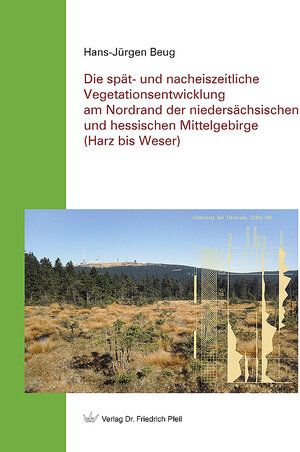 Buchcover Die spät- und nacheiszeitliche Vegetationsentwicklung am Nordrand der niedersächsischen und hessischen Mittelgebirge (Harz bis Weser) | Hans-Jürgen BEUG | EAN 9783899372137 | ISBN 3-89937-213-1 | ISBN 978-3-89937-213-7