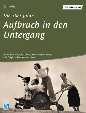 Die 30er Jahre. Aufbruch in den Untergang. CD.